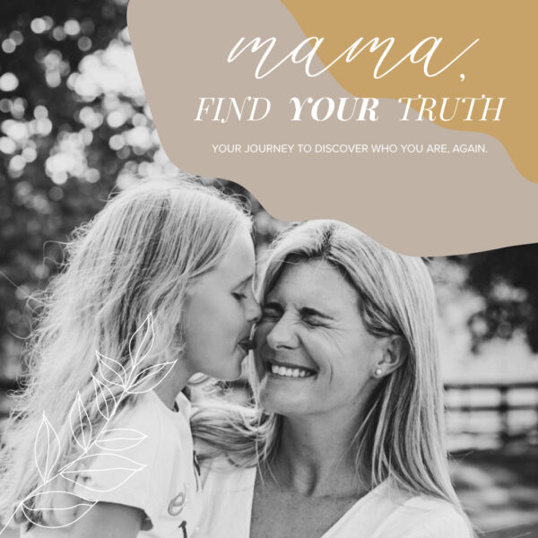 Mama, Find Your Truth